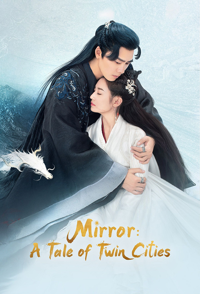 Mirror: A Tale of Twin Cities (2022 Chinese Drama)